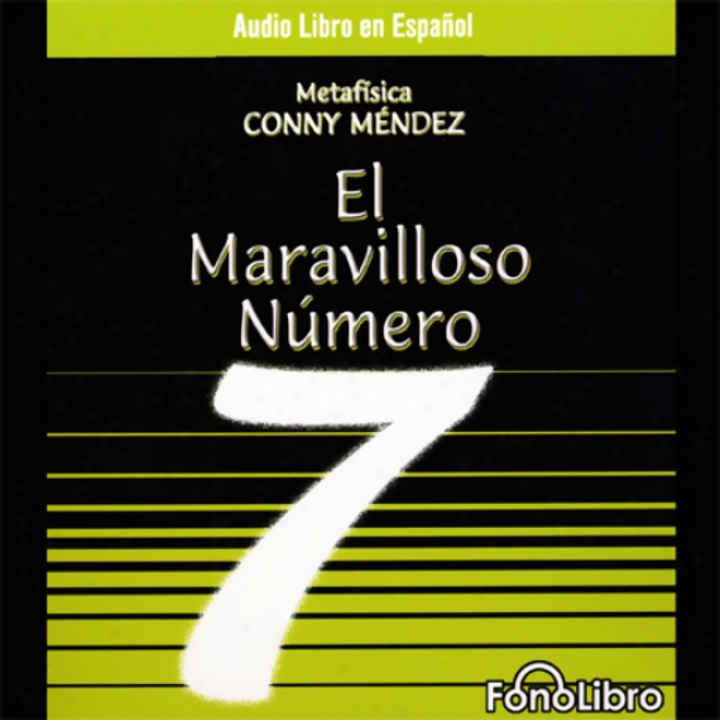 El Maravilloso Numero 7 [the Mystical Number 7]