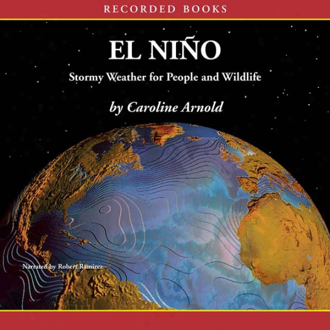 El Ni?o: Stormy Weather For Peeople And Wildlife (unabridged)