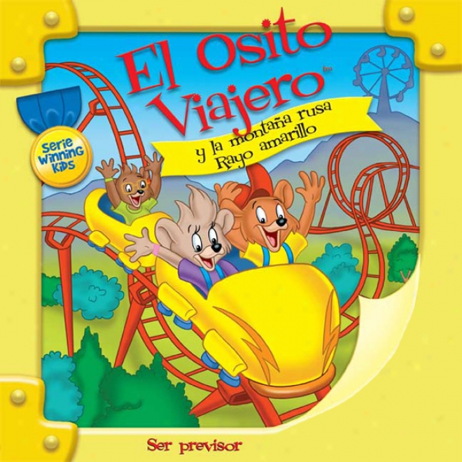 El Osito Viajero Y La oMnta?a Rusa Rayo Amarillo [traveling Bear And The Roller Coaster (texto Completo)] (unabridged)