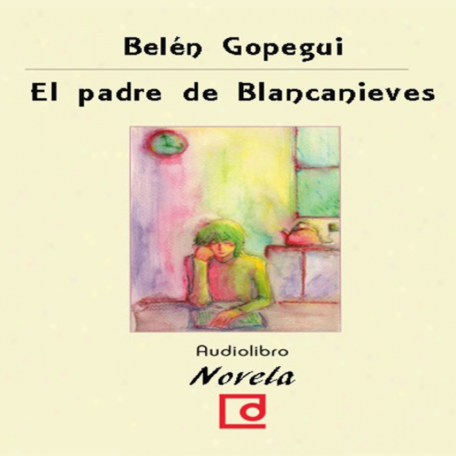 El Padre De Blancanieves [snow White's Father] (unabridged)