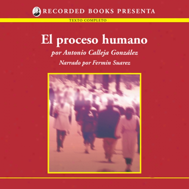 El Processo Humano [the Human Process (texto Completo)] (unabridged)