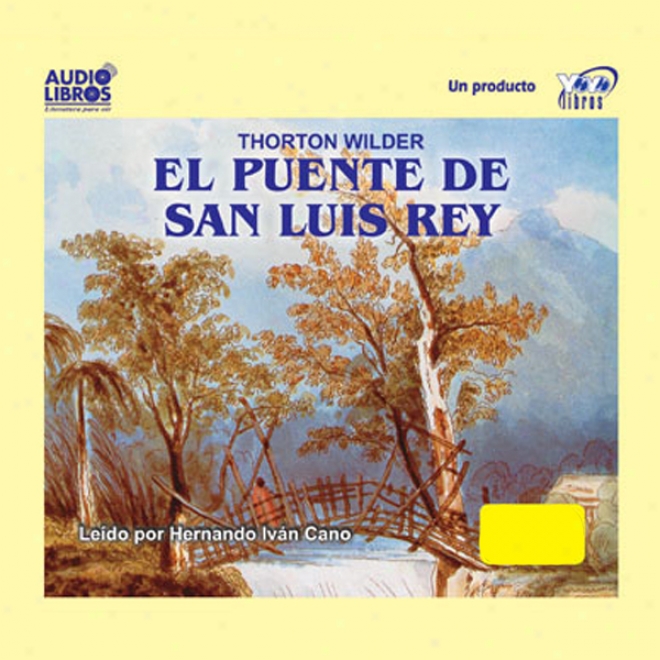 El Puente De San Luis Rey (texto Completo) [the Bridge Of San Luis Rey (unabridged)]