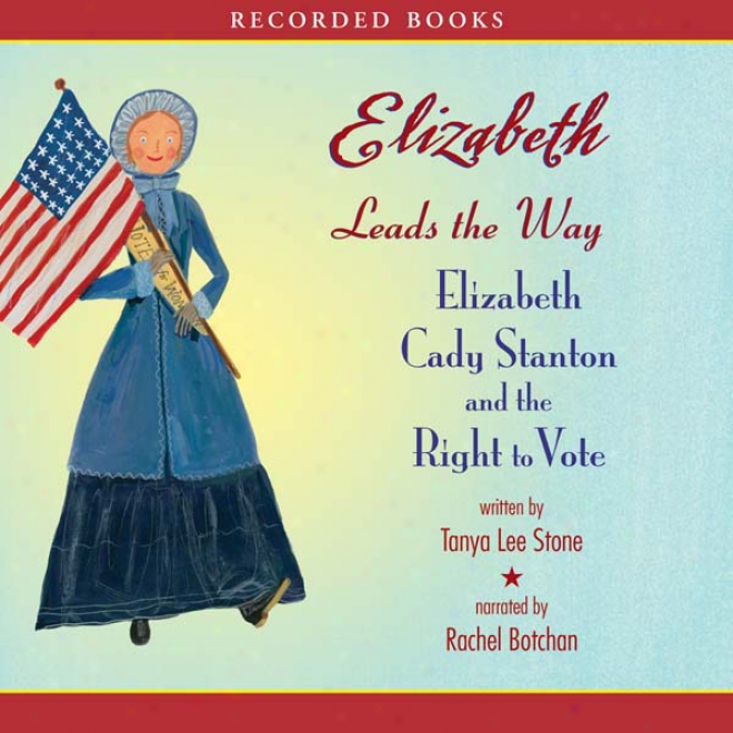 Elizabeth Leads The Way (unabridged)