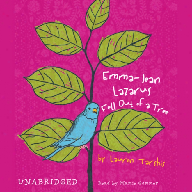 Emma-jean Lazarus Fell Out Of A Tree (unabridged)