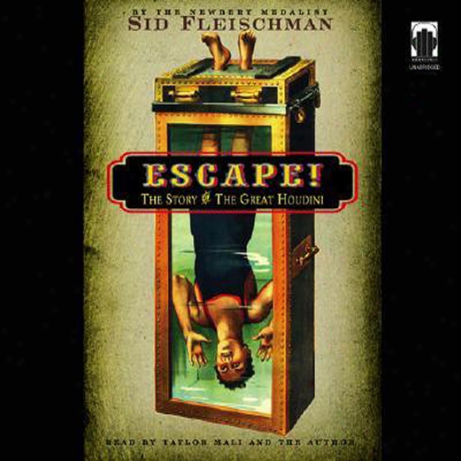 Escape!: The Story Of The Great Houdini (unabridged)