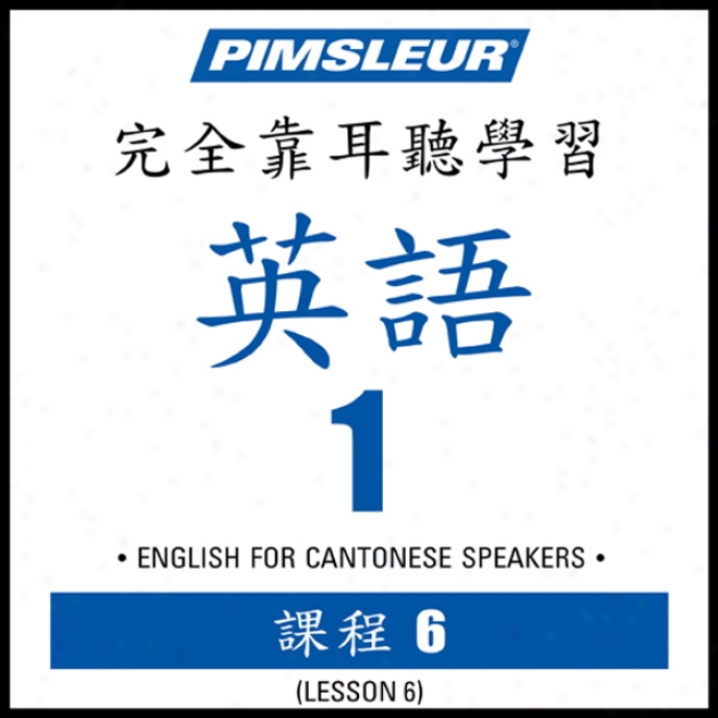 Esl Chinese (can) Phase 1, Unit 06: Learn To Speak And Understand English As A Second Language With Pimsleur Language Programs