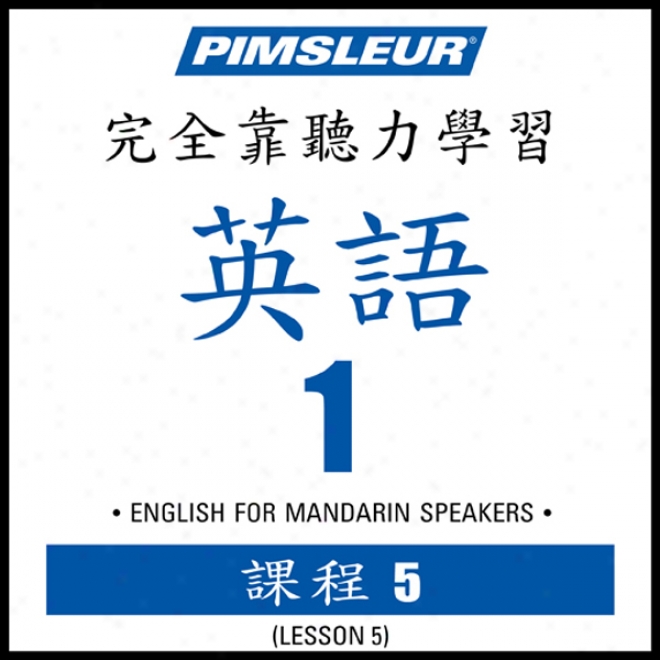 Esl Chinese (man) Phase 1, Unit 05: Learn To Speak And Understand English As A Second Language With Pimsleur Language Programs