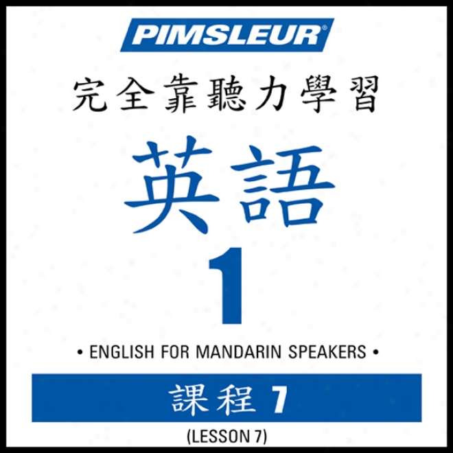 Esl Chinese (man) Phase 1, Unit 07: Learn To Speak And Undesrtand English As A Second Language With Pimsleur Language Programs