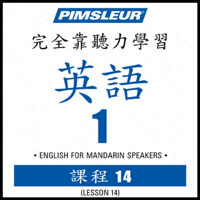 Esl Chinese (man) Phase 1, Unit 14: Learn To Speak And Understand English As A Second Language With Pimsleur Language Programs