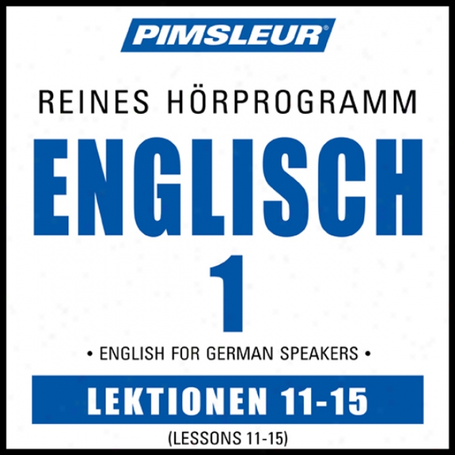 Esl German Phase 1, Unit 11-15: Be informed To Speak And Understand English As A Second Language With Pimsleur Language Programs