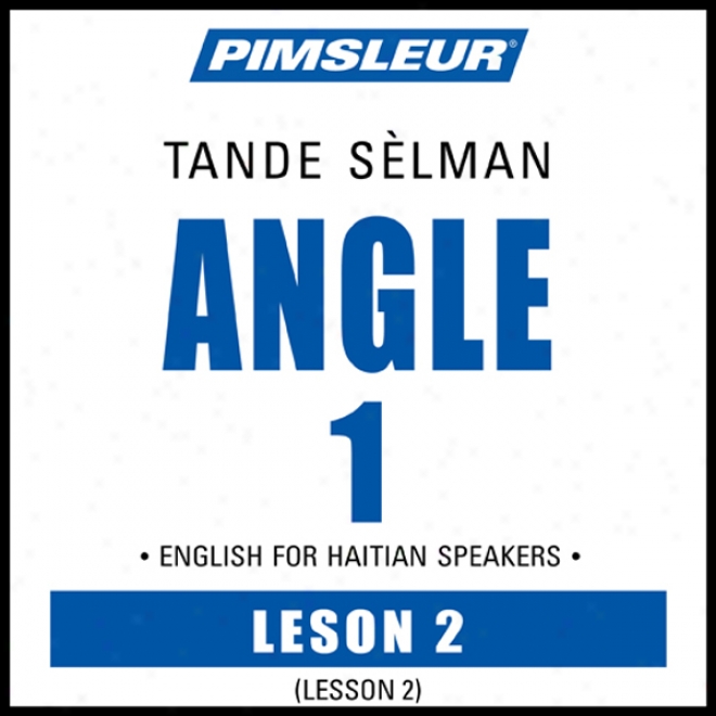 Esl Haitian Phase 1, Unit 02: Learn To Speak And Understand English As A Second Language With Pimsleur Language Programs