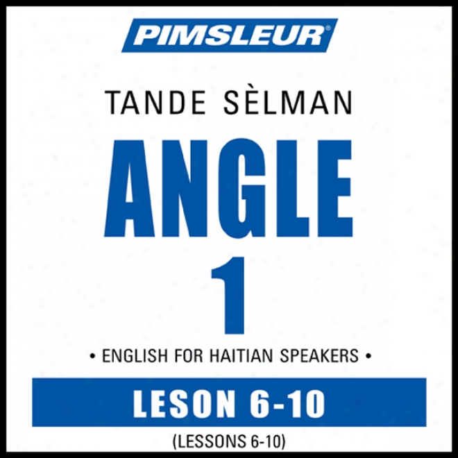 Esl Haitian Phaee 1, Unit 06-10: Learn To Speak And Understand English As A Second Language With Pimsleur Style Programs