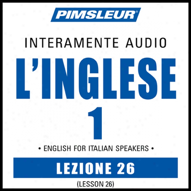 Esl Italian Phase 1, Unit 26: Learn To Speak And Understand English As A Maintainer Language With Pimsleur Language Programs