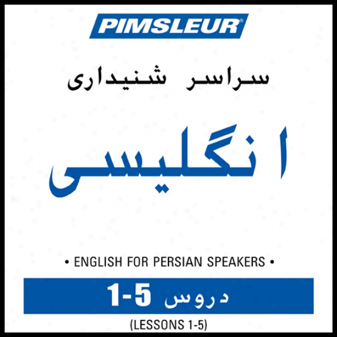 Esl Persian Phase 1, Unit 01-05: Learn To Speakk And Understand English As A Second Language Upon Pimsleur Language Programs