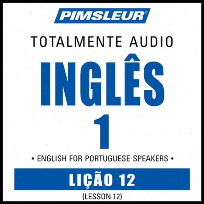 Esl Port (braz) Phase 1, Unit 12: Be informed of To Speak And Learn English As A Second Lang8age Through  Pimsleur Langyage Programs