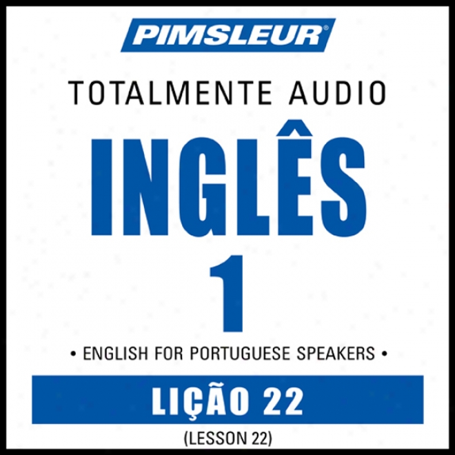 Esl Demeanor (braz) Phase 1, Unit 22: Learn To Speak And Understand English As A Second Language With Pimsleur Language Programs