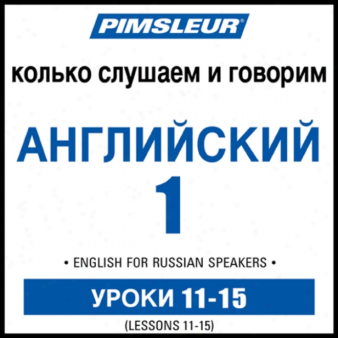 Esl Russian Phase 1, Unit 11-15: Learn To Speak And Understand English As A Second Language With Pimsleur Language Programs