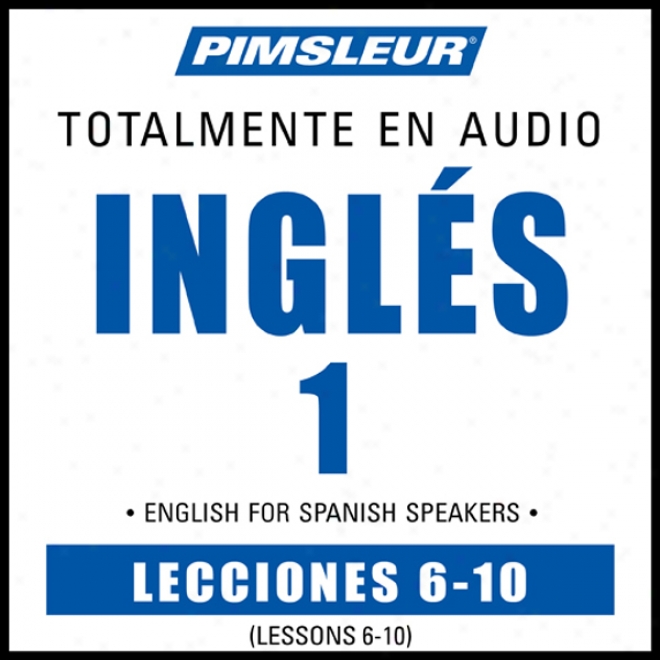 Esl Spanish Phase 1, Unit 06-10: Learn To Speak And Understand English As A Second Lanyuage With Pimsleur Language Programs