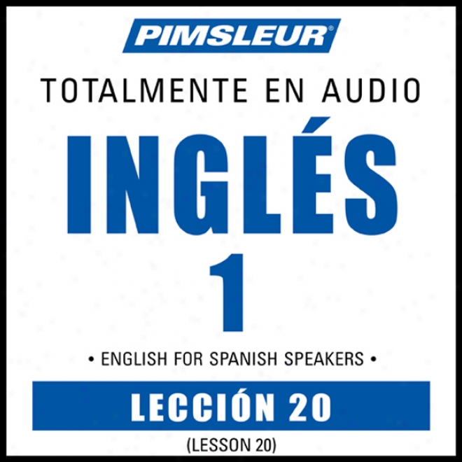 Esl Spanish Phase 1, Unit 20: Learn To Speak And Understand English As A Second Language With Pimsleur Language Programs