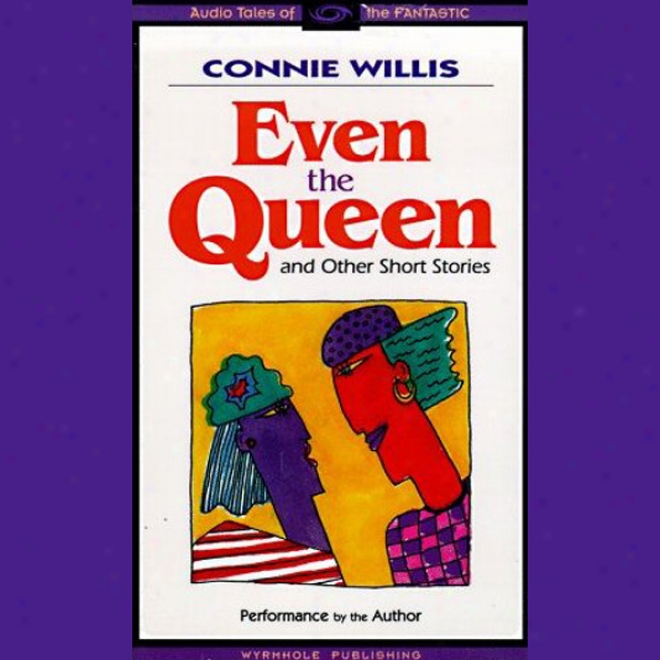 Even The Queen & Other Short Storries (unabridged)