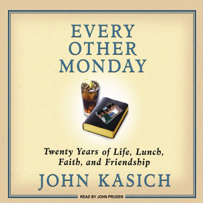 Every Other Monday: Twenty Years Of Life, Lunch, Faith, And Friendship (unabridged)