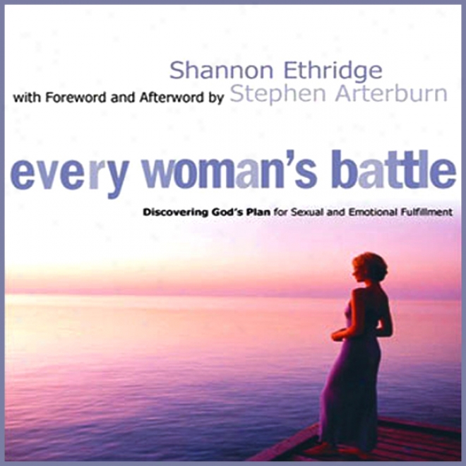 Every Woman's Combat: Discoverinb God's Plan Concerning Sexual And Emotional Fulfillment (unabrodged)