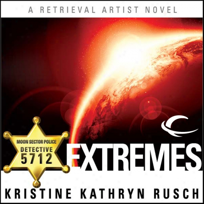 Exrtemes: A Retrieval Artist Novel (unabridged)