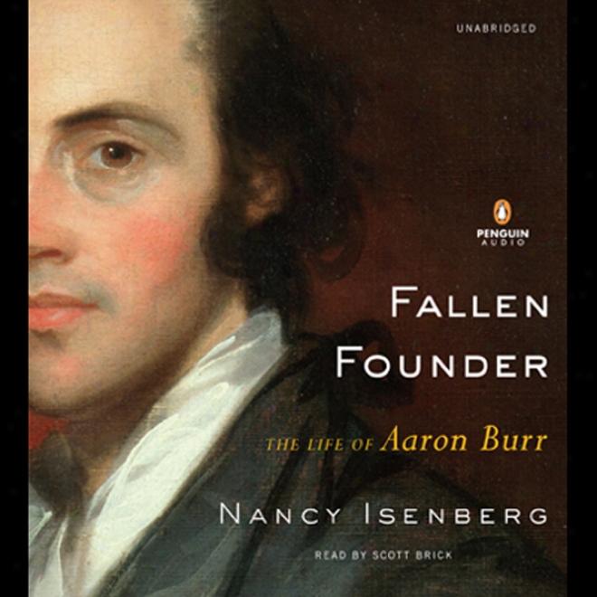 Fallen Founder: The Animation Of Aaron Burr (unabridged)