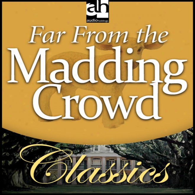 Far From The Madding Croed