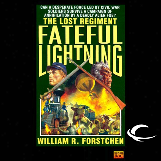 Fateful Lightning: The Lostt Regiment, Book 4 (unabridged)