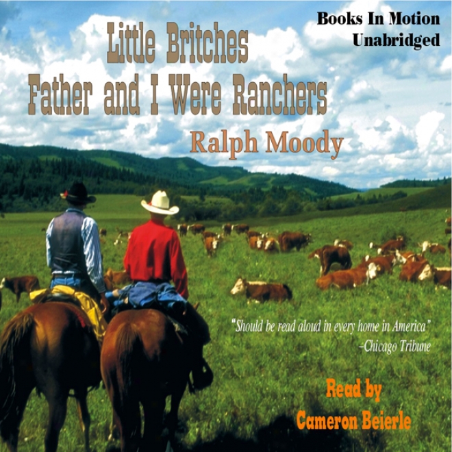 Father And I Were Ranchers: Littl eBritches # 1 (unabrridged)