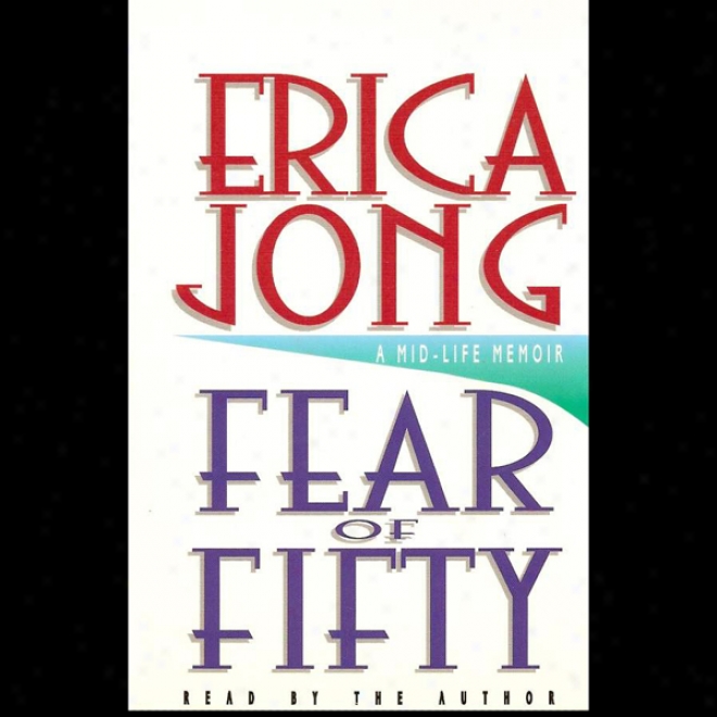 Fear Of Fifty: A Mid-life Memoir