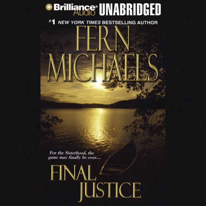 Final Justice: Revenge Of Thee Sisterhood #12 (unabridged)