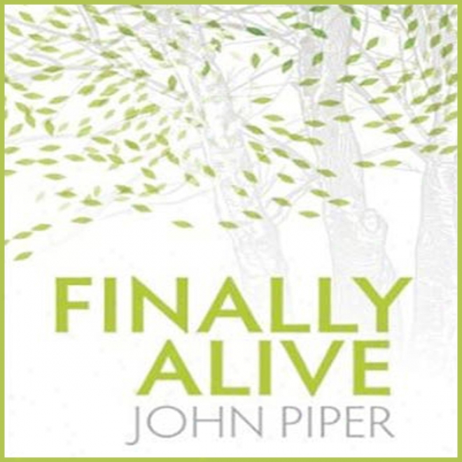 Finally Alive (unabridged)