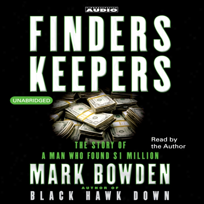 Finders Keepers: The Story Of A Man Who Found $1 Million (unabridged)