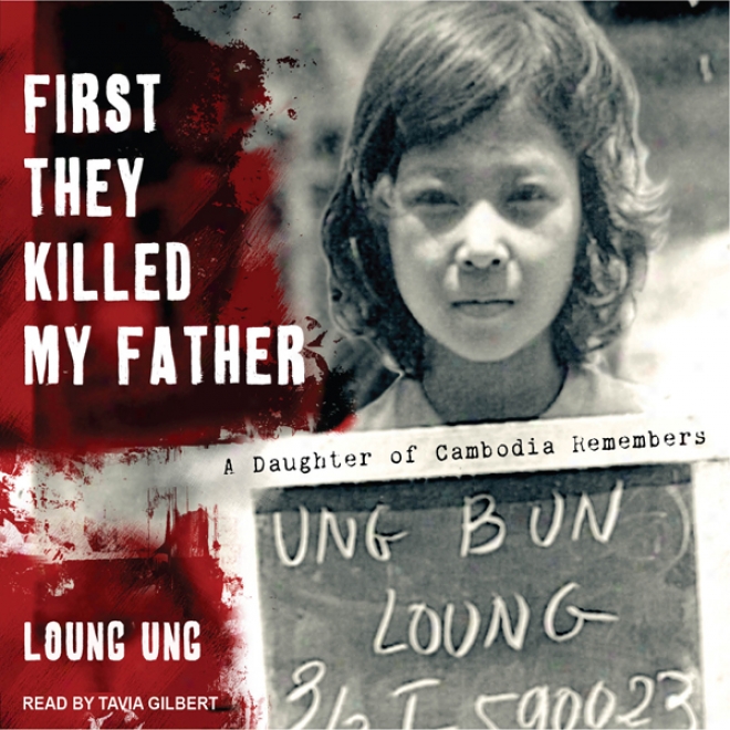 First They Killed My Father: A Daughter Of Cambodia Remembers (unabridged)