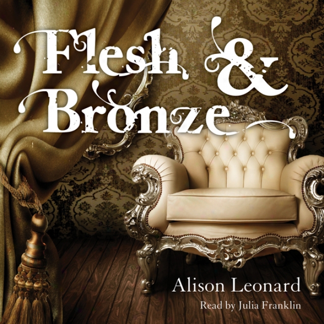 Flesh And Bronze (unabridged)