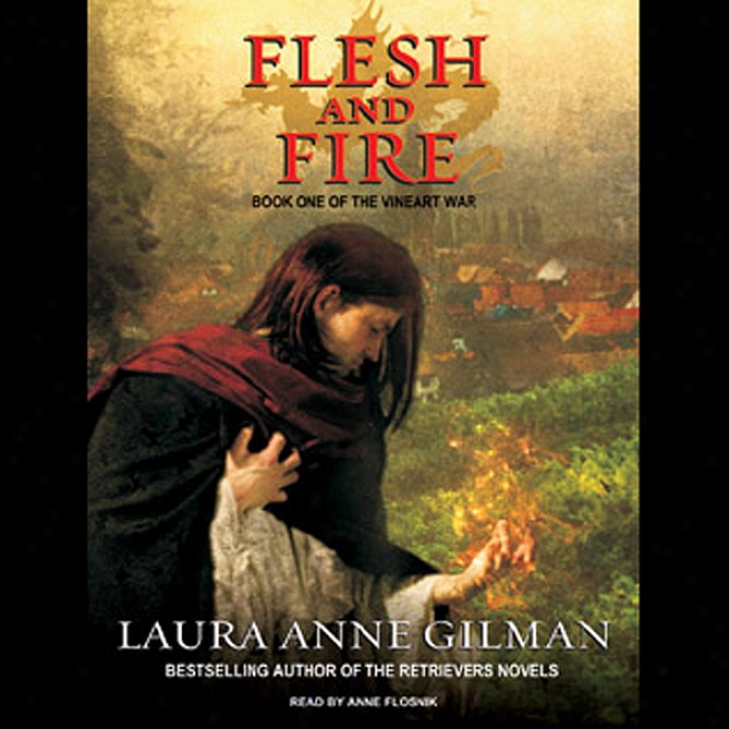 Flesh And Fire: Book One Of The Vineart War (unabridged)