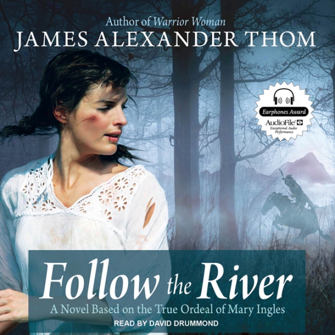 Follow The River (unabridged)