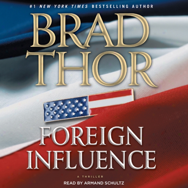 Foreign Influence: A Thriller