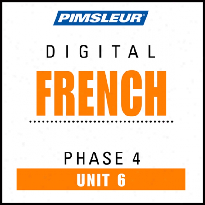 French Phase 4, Unit 05: Learn To Speak And Understand French With Pimsleur Language Programs