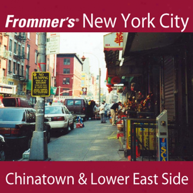 Frommer's Recent York City: Chinatown & Depress East Side Walking Tour