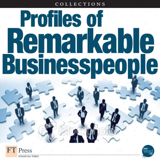 Ft Press Delivers: Profiles Of Remarkable Busoness Commonalty (unabrudged)