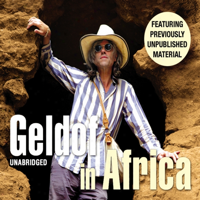 Geldof In Africa (unabridged)