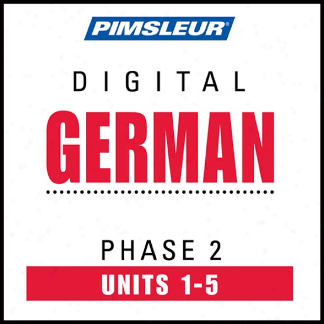 German Phase 2, Unit 01-05: Learn To Speak And Understand Cognate With Pimsleur Language Programs