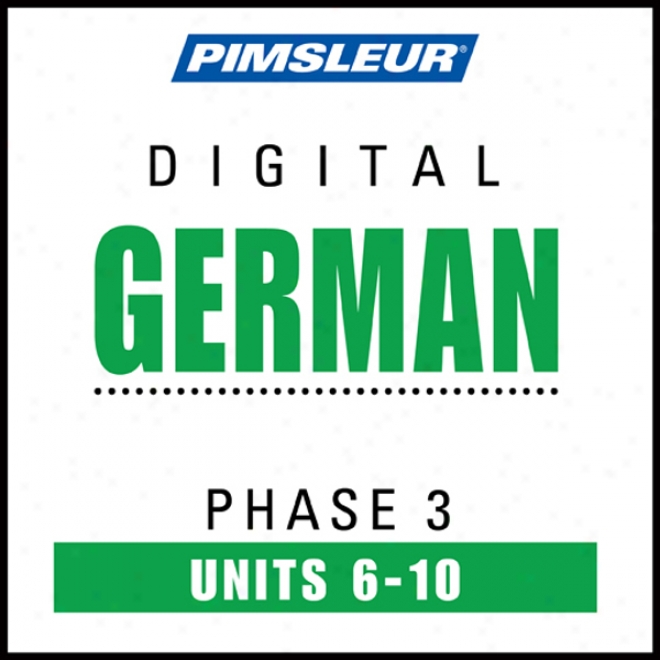 German Phase 3, Unit 06-10: Leqrn To Speak And Understand Born of the same father and mother With Pimsleur Language Programs