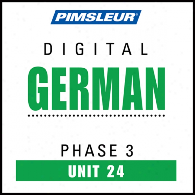 Germab Phase 3, Unit 24: Learn To Speak And Understand German With Pimsleur Language Programs