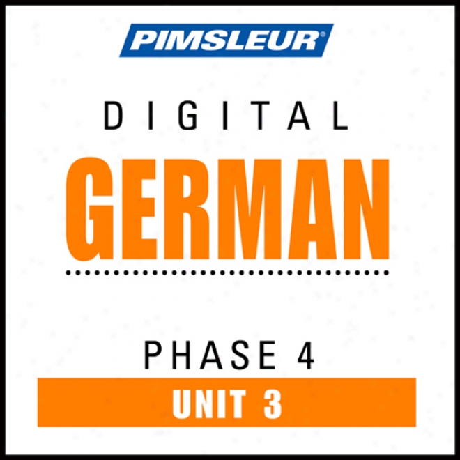 German Phase 4, Unit 03: Learn To Speak And Undrestand German Attending Pimsleur Expression Programs