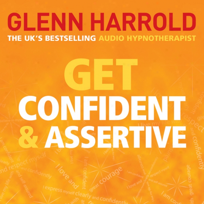 Get Confident And Assertive (unabridged)