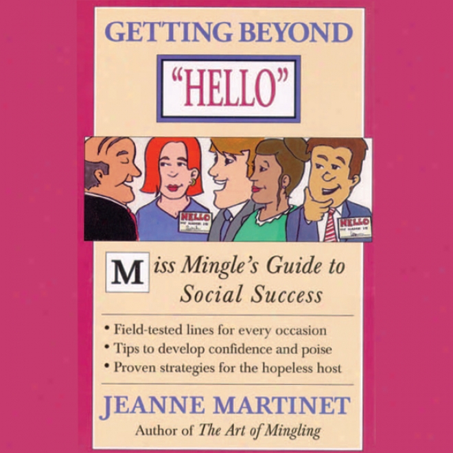 Getitng Beyond Hello: Miss Mingle's Guide To Social Success (unabridged)